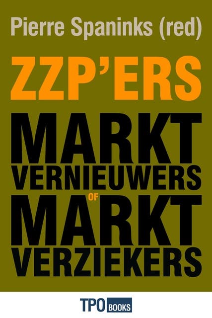 Zzp'ers: marktvernieuwers of marktverziekers?
