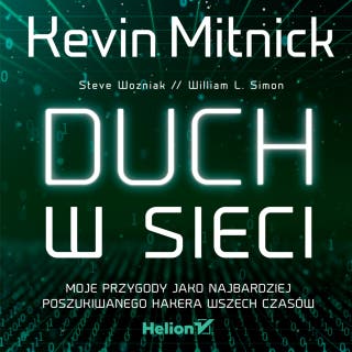 Duch w sieci. Moje przygody jako najbardziej poszukiwanego hakera wszech czasów – okładka audiobooka, autor William L. Simon, Kevin Mitnick, Steve Wozniak