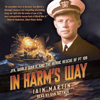 In Harm's Way - JFK, World War II, and the Heroic Rescue of PT-109 (Unabridged)