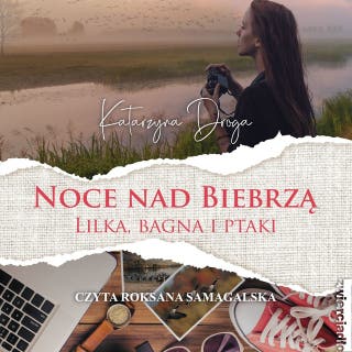 Noce nad Biebrzą. Lilka, bagna i ptaki – okładka audiobooka, autor Katarzyna Droga