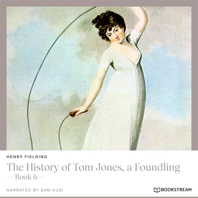 The History of Tom Jones, a Foundling - Book 6