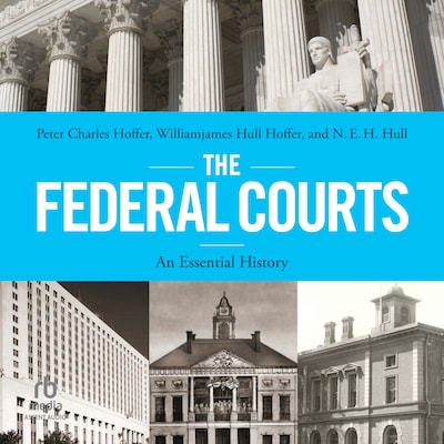 The Federal Courts – omslag til lydbogen af Peter Charles Hoffer, Williamjames Hull Hoffer, N.E.H Hull