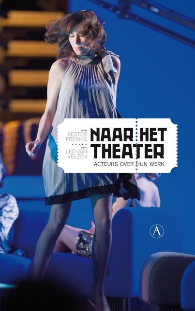 Naar het theater: acteurs over hun werk