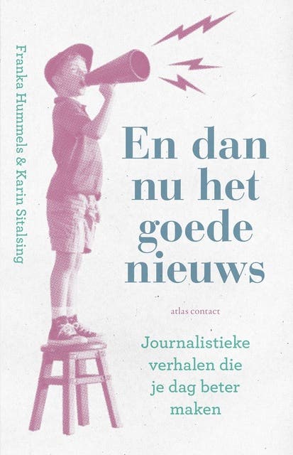 En dan nu het goede nieuws: Journalistieke verhalen die je dag beter maken – omslag van het luisterboek van Franka Hummels,Karin Sitalsing