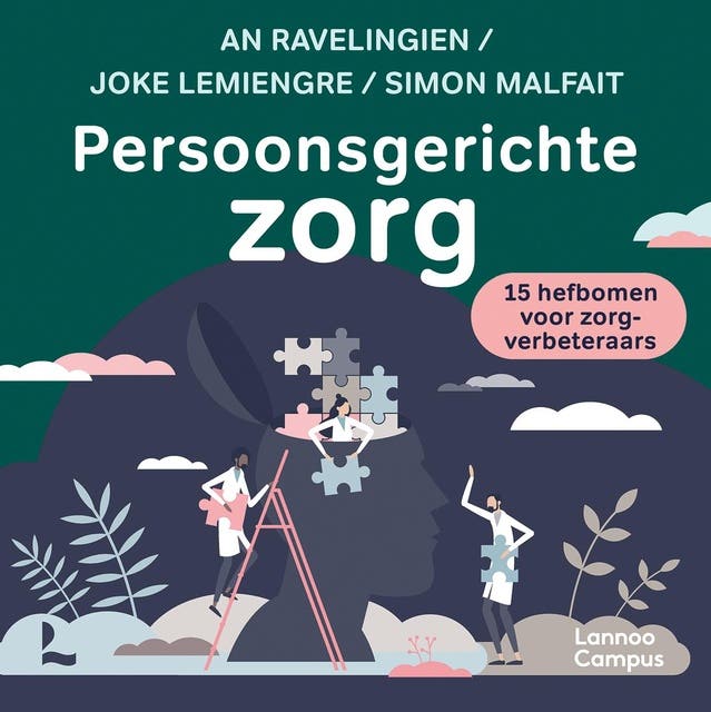 Persoonsgerichte zorg: 15 hefbomen voor zorgverbeteraars – omslag van het luisterboek van An Ravelingien,Joke Lemiengre,Simon Malfait
