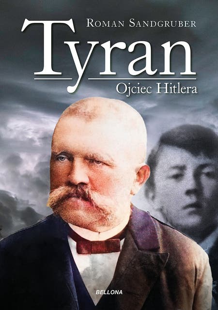 Tyran: Ojciec Hitlera