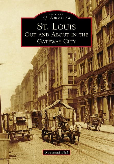 St. Louis: Out and About in the Gateway City – omslag til lydbogen af Raymond Bial