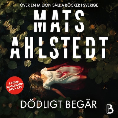 Dödligt begär – omslag till ljudboken av Mats Ahlstedt