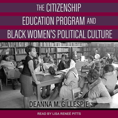 The Citizenship Education Program and Black Women's Political Culture – omslag til lydbogen af Deanna M. Gillespie