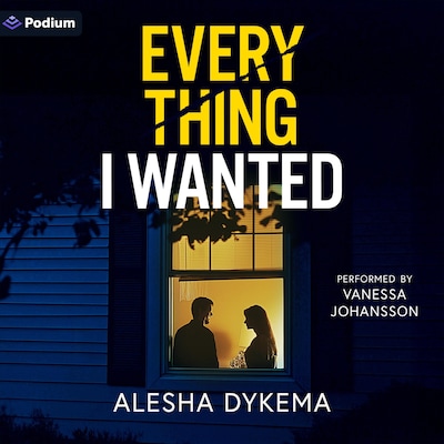 Everything I Wanted – omslag til lydbogen af Alesha Dykema