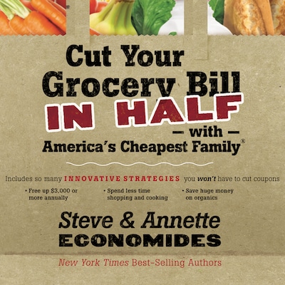 Cut Your Grocery Bill in Half with America's Cheapest Family