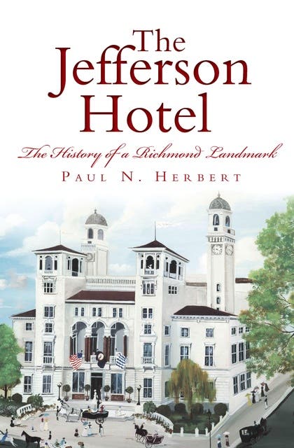The Jefferson Hotel: The History of a Richmond Landmark – omslag til lydbogen af Paul N Herbert