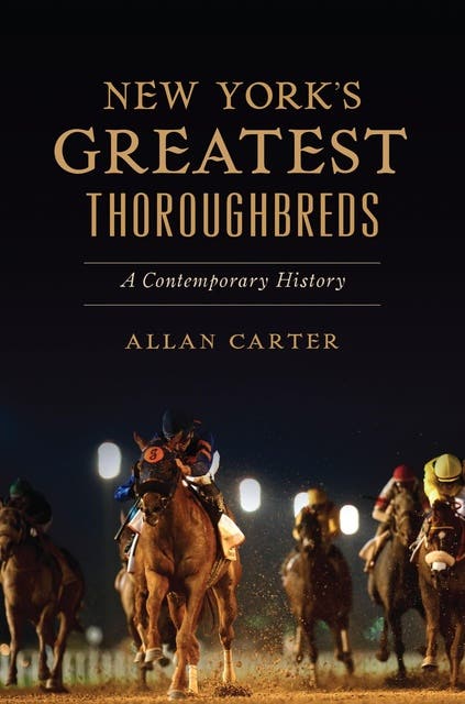 New York's Greatest Thoroughbreds: A Contemporary History – omslag til lydbogen af Allan Carter