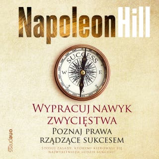 Wypracuj nawyk zwycięstwa. Poznaj prawa rządzące sukcesem – okładka audiobooka, autor Napoleon Hill