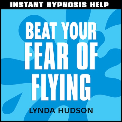 Instant Hypnosis Help: Beat Your Fear of Flying
