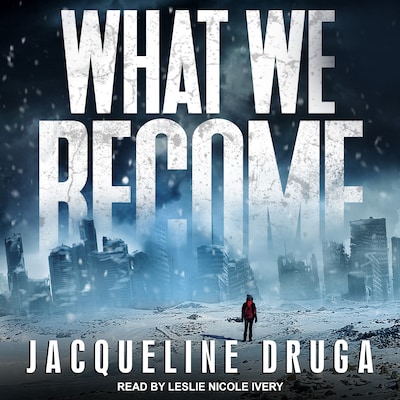What We Become – omslag til lydbogen af Jacqueline Druga