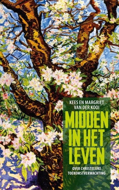 Midden in het leven: Over christelijke toekomstverwachting – omslag van het luisterboek van Kees van der Kooi,Margriet van der Kooi