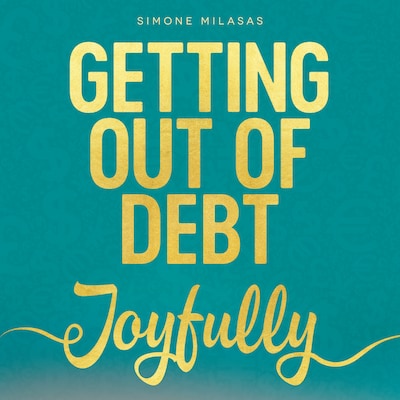Getting Out Of Debt Joyfully