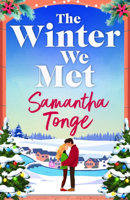 The Winter We Met: Discover an uplifting festive romance filled with warmth and holiday charm – omslag til lydbogen af Samantha Tonge