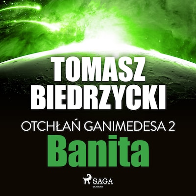 Otchłań Ganimedesa 2: Banita – okładka audiobooka, autor Tomasz Biedrzycki