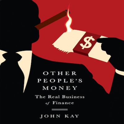 Other People's Money – omslag til lydbogen af John Kay