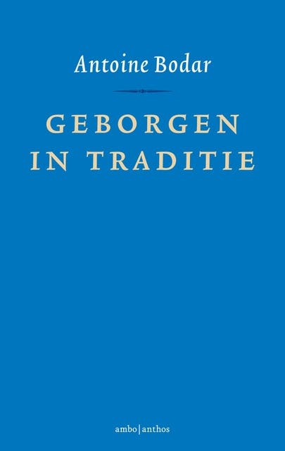 Geborgen in traditie – omslag van het luisterboek van Antoine Bodar