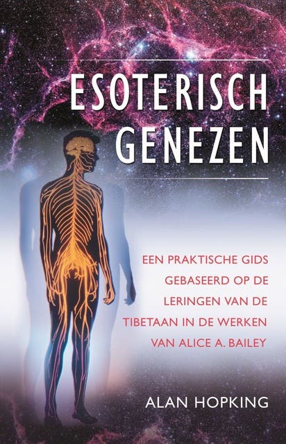 Esoterisch genezen: Een praktische gids gebaseerd op de leringen van de Tibetaan in de werken van Alice A. Bailey – omslag van het luisterboek van Alan Hopking