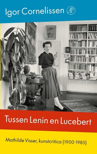 Tussen Lenin en Lucebert: Mathilde Visser, kunstcritica (1900-1985) – omslag van het luisterboek van Igor Cornelissen