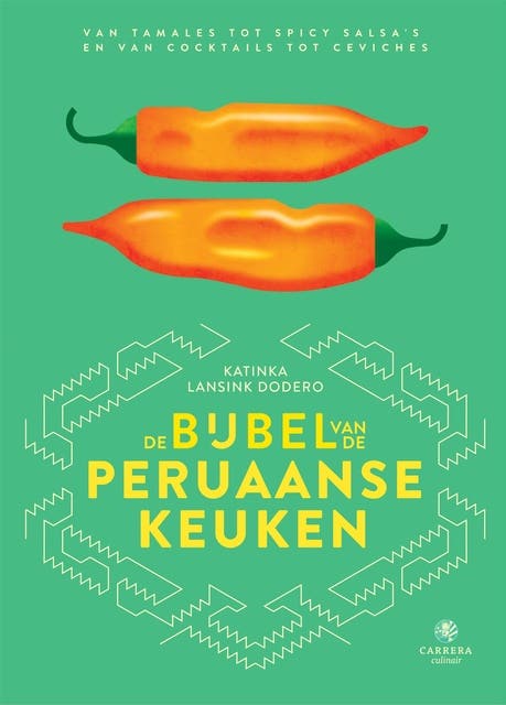De bijbel van de Peruaanse keuken: Van tamales tot spicy salsa's en van cocktails tot ceviches – omslag van het luisterboek van Katinka Lansink
