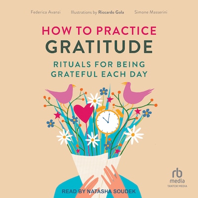 How to Practice Gratitude – omslag til lydbogen af Federica Avanzi, Simone Masserini