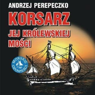 Korsarz jej królewskiej mości – okładka audiobooka, autor Andrzej Perepeczko