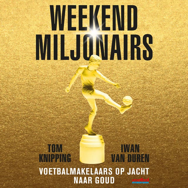 Weekendmiljonairs: Voetbalmakelaars op jacht naar goud