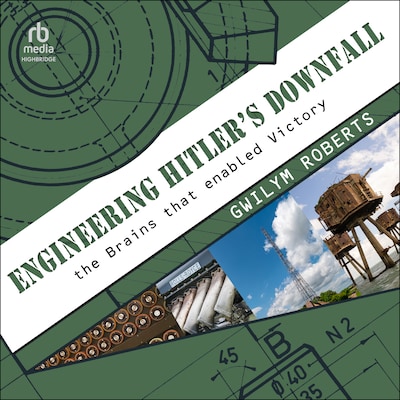 Engineering Hitler's Downfall – omslag til lydbogen af Gwilym Roberts