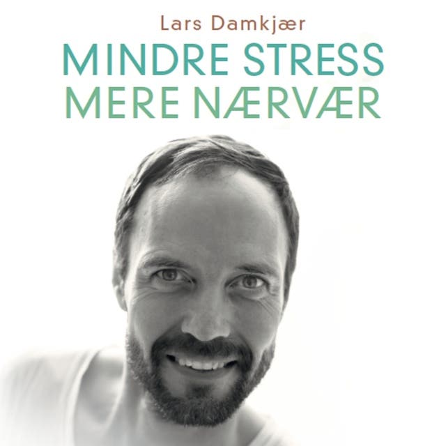 Mindre stress, mere nærvær – omslag til lydbogen af Lars Damkjær