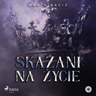 Skazani na życie – okładka audiobooka, autor Marta Bacic
