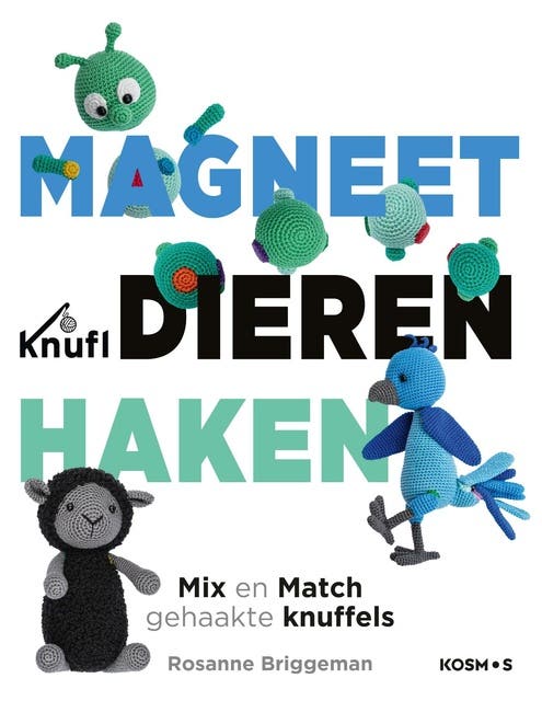 Magneetdieren haken: Mix en match gehaakte knuffels – omslag van het luisterboek van Rosanne Briggeman