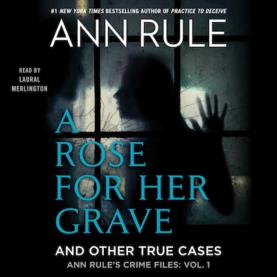 A Rose for Her Grave &amp; Other True Cases – omslag til lydbogen af Ann Rule