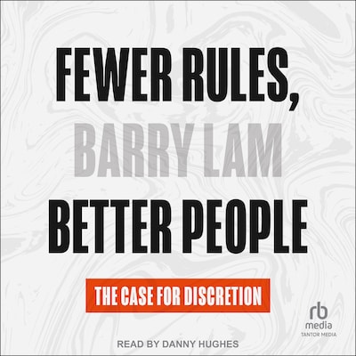 Fewer Rules, Better People – omslag til lydbogen af Barry Lam