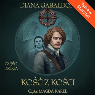 Kość z kości - Część 2 – okładka audiobooka, autor Diana Gabaldon