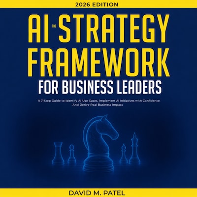 The AI Strategy Framework for Business Leaders – omslag til lydbogen af David M. Patel