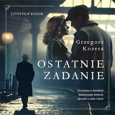 Ostatnie zadanie – okładka audiobooka, autor Grzegorz Kozera