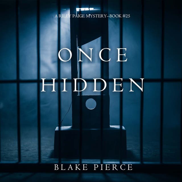 Once Hidden (A Riley Paige Mystery—Book 25) – omslag til lydbogen af Blake Pierce