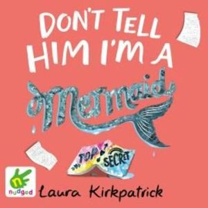 Don't Tell Him I'm a Mermaid – okładka audiobooka, autor Laura Kirkpatrick