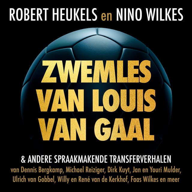 Zwemles van Louis van Gaal: En andere spraakmakende transferverhalen