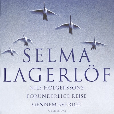 Nils Holgerssons forunderlige rejse gennem Sverige – omslag til lydbogen af Selma Lagerlöf