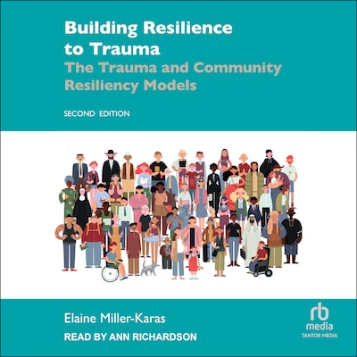 Building Resilience to Trauma – omslag til lydbogen af Elaine Miller-Karas