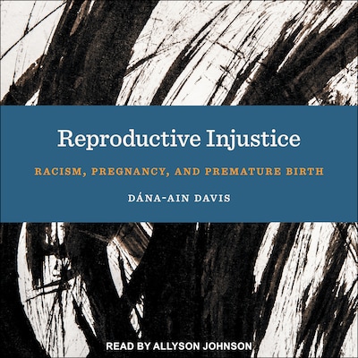 Reproductive Injustice – omslag til lydbogen af Dána-Ain Davis