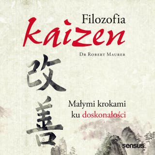 Filozofia Kaizen. Małymi krokami ku doskonałości – okładka audiobooka, autor Robert Maurer