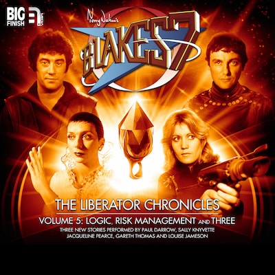Blake's 7, The Liberator Chronicles, Vol. 5 (Unabridged)