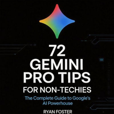 72 Gemini Pro Tips for Non-Techies – omslag til lydbogen af Ryan Foster